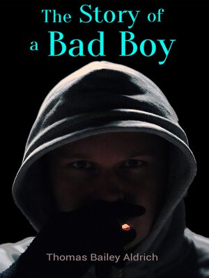 cover image of The Story of a Bad Boy
